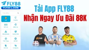 Hướng Dẫn Tải App FLY88 Chính Thức Nhận 88K