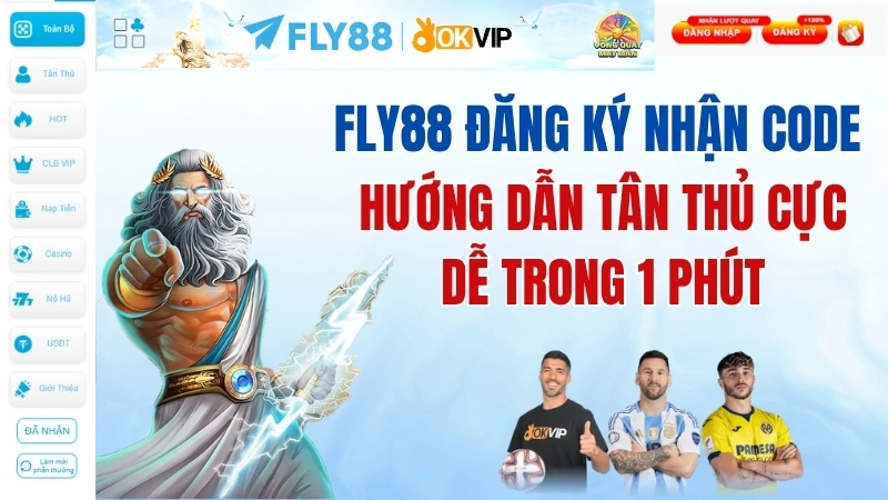 Hướng Dẫn Fly88 Đăng Ký Nhận Code Tân Thủ Cực Dễ Trong 1 Phút
